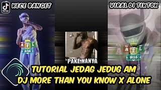 Tutorial Jedag Jedug Alight Motion DJ More Than You Know X Alone Bfunk [upl. by Hasina]