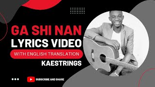 Kaestrings  Ga Shi Nan lyrics video with English translation  ByJo [upl. by Esyahc8]