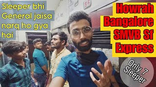 Howrah SMVB Bangalore Sf Express journey vlog  Iska Sleeper coach narq ban gaya hai general jaisa [upl. by Jaworski]