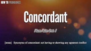 Concordant Pronunciation  How to Pronounce say Concordant CORRECTLY  Meaning Definition [upl. by Egroeg]