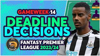 FPL GAMEWEEK 14 DEADLINE DECISIONS  GW14 FINAL THOUGHTS  Fantasy Premier League Tips 202324 [upl. by Olegnaid]