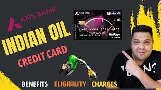 Axis Bank Indian Oil Credit Card Full Details  Benefit  Eligibility  Fees  2024 Edition [upl. by Neehahs]