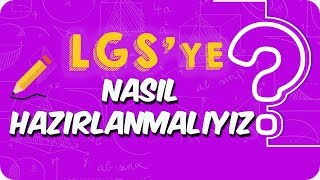 LGSye Nasıl Hazırlanmalıyız [upl. by Nevaj]