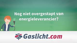 Gaslichtcom nog niet overgestapt van energieleverancier [upl. by Trotta]