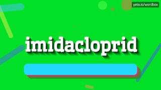 IMIDACLOPRID  HOW TO PRONOUNCE IT [upl. by Anirok]