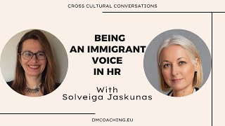 Being An Immigrant Voice in HR With Solveiga Jaskunas [upl. by Madonna]