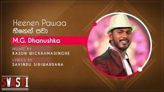 Heenen Pawaa Official Audio  MG Dhanushka [upl. by Harol516]