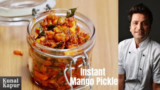 Instant Mango Pickle आम का अचार  Kunal Kapur Mango Summer Recipes  Indian Pickle Recipe [upl. by Ynar]