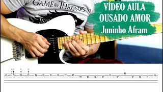 Ousado Amor Juninho Afram SOLO Vídeo Aula  TABLATURA  Nova Música Juninho Afram [upl. by Eamaj]