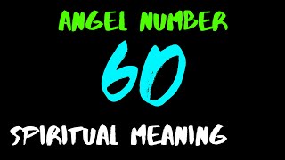 ✅ Angel Number 60  Spiritual Meaning of Master Number 60 in Numerology  What does 60 Mean [upl. by Lothario]