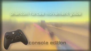 Phantom Forces Movement Guide  Console  xbox [upl. by Aziza]