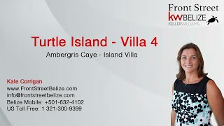 Front Street Keller Williams Belize Turtle Island Villa 4 [upl. by Hillel]