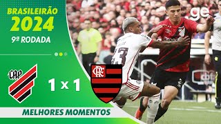 ATHLETICOPR 1 X 1 FLAMENGO MELHORES MOMENTOS  9ª RODADA BRASILEIRÃO 2024  geglobo [upl. by Norb]