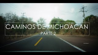 Caminos de Michoacan 2018  Aguililla Parte 2 [upl. by Vastah145]