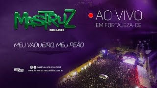 Mastruz com Leite – Meu Vaqueiro Meu Peão AO VIVO EM FORTALEZA [upl. by Neret]