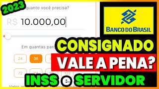 SIMULAÇÃO CONSIGNADO BANCO DO BRASIL  PARA SERVIDOR PÚBLICO E INSS  VALE MESMO A PENA [upl. by Eedahs]