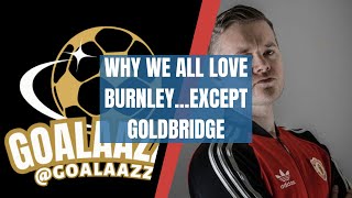 Why everyone loves Burnley FCexcept Goldbridge [upl. by Aiderfla489]