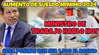 AUMENTO DE SUELDO MINIMO 2024 ESTO DIJO HOY EL MINISTRO DE TRABAJO [upl. by Attiuqehs]