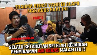 SELALU KETAKUTAN  TRAUMA BERAT YANG DI ALAMI MAS AGUS SAAT INI  INGIN MATANYA SEMBUH KEMBALI [upl. by Lhok450]