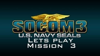 Socom 3 Mission 3 Ripostes Primer Lets Play [upl. by Notgnilra]