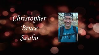 Christopher Bruce Szabo Video Tribute [upl. by Lohner]