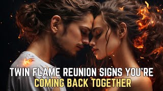 Twin Flame Reunion 11 Signs Your Separation is Nearing its End [upl. by Fondea]