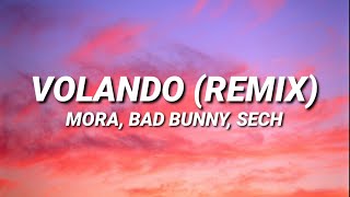 Mora x Bad Bunny x Sech  Volando Remix LetraLyrics [upl. by Damalus]