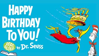 Happy Birthday To You by Dr Seuss Read Aloud Animated Living Book [upl. by Hpejsoj954]