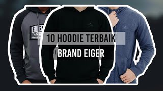 10 REKOMENDASI HOODIE EIGER TERBAIK 2023 [upl. by Hopper]