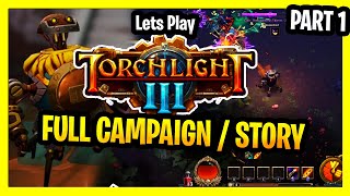 Torchlight 3 Gameplay Full Play through Part 1 Story Mode Torchlight III Campaign Lets Play [upl. by Azirb9]