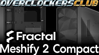 Overclockersclub takes a look a the new Meshify 2 Compact from Fractal Design [upl. by Awra]