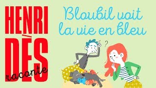 Henri Dès raconte  Bloubil voit la vie en bleu  histoire pour enfants [upl. by Ardnod]