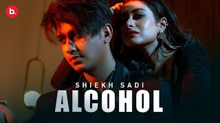 Alcohol  Shiekh Sadi  Adib  Prairy  Official Music Video [upl. by Reilly]