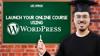 How to Launch Your Course Online using WordPress [upl. by Mariandi77]