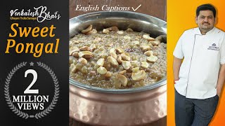 venkatesh bhat makes sakkarai pongal  sweet pongal recipe  சர்க்கரை பொங்கல்  chakkarai pongal [upl. by Akerdnahs813]