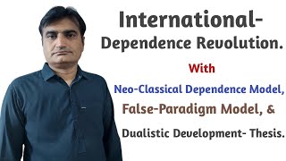 132International Dependence Revolution with NeoClassical Dependence Model  Dependency theory [upl. by Retsbew408]