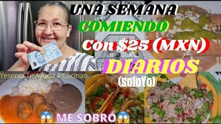 ‼️1 SEMANA COMIENDO CON 25💰💸¡En tiempos difíciles🥔🥕🍌🌮🥚ÉPICO😱😨solo yo [upl. by Monson]