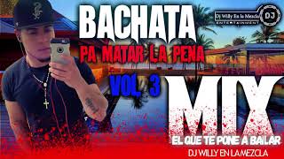 BACHATA MIX PA MATAR LA PENA VOL 3 [upl. by Yennep]