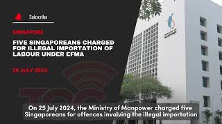 Five Singaporeans charged for illegal importation of labour under EFMA [upl. by Sigmund]