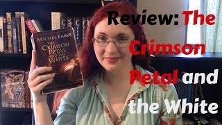 REVIEW  THE CRIMSON PETAL AND THE WHITE by MICHEL FABER [upl. by Ahsirpac]