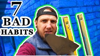 7 BAD HABITS IN BRICKLAYING [upl. by Udale677]