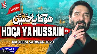 Hoga Ya Hussain AS  Nadeem Sarwar  2023  1445 [upl. by Goddard]