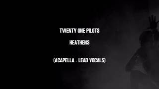 twenty one pilots  Heathens Lead Vocals Only [upl. by Adlev970]