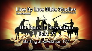 The Book of Revelation  Bible Study 21  Beginning at Revelation 171 [upl. by Kelci44]