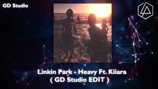 Linkin Park  Heavy Ft Kiiara GD Studio Edit  One More Light  2017 [upl. by Eiger]