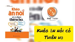 sách nói Khéo Ăn Nói Có Thiên Hạ [upl. by Ymmas]