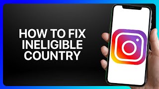 How To Fix Ineligible Country On Instagram Tutorial [upl. by Groeg245]