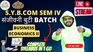 Business Economics II  Sanjeevani Buti Batch  SYBCom Semester 4 Complete Syllabus kksir kkca [upl. by Emorej815]