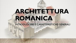 Architettura romanica  caratteristiche generali [upl. by Rexferd]