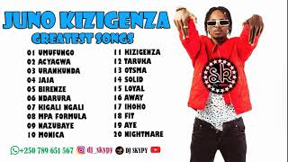 JUNO KIZIGENZA SONGS GREATEST FULL ALBUM 2022 [upl. by Lina]